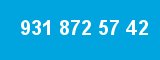 931 872 57 42